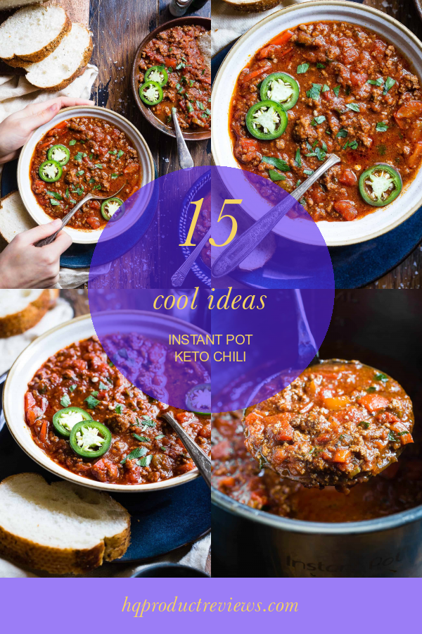 15 Cool Ideas Instant Pot Keto Chili Best Product Reviews
